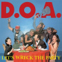 D.O.A. - Let S Wreck the Party