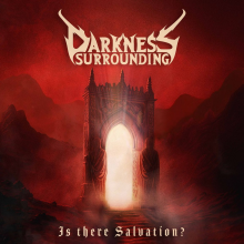 Darkness Surrounding - Is There Salvation?