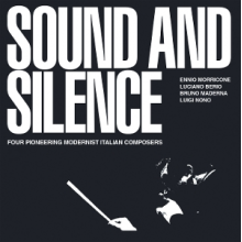 Morricone, Ennio & Luciano Berio & Bruno Maderna & Luigi Nono - Sound and Silence - Four Pioneering Modernist Italian Composers
