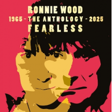 Wood, Ronnie - Fearless: Anthology 1965-2025