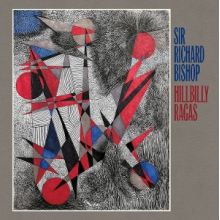 Bishop, Sir Richard - Hillbilly Ragas
