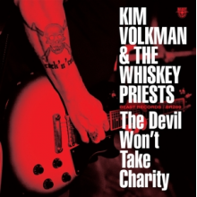 Kim Volkman & the Whiskey Priests - The Devil Won't Take Charity