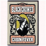 Black Crowes - Cabin Fever