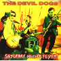 Devil Dogs - Saturday Night Fever