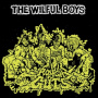 Wilful Boys - Rough As Guts