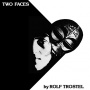Trostel, Rolf - Two Faces