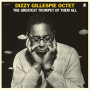 Gillespie, Dizzy -Octet- - Greatest Trumpet of Them All