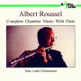 Roussel, A. - Complete Chamber Music Wi