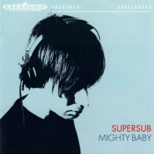 Supersub - Mighty Baby