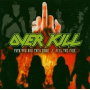 Overkill - Fuck You and Then Some/Feel the Fire