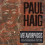 Haig, Paul - Metamorphosis