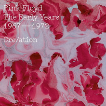 Pink Floyd - Early Years 1967-1972 Cre/Ation