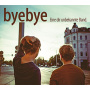 Byebye - Eine Dir Unbekannte Band