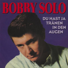 Solo, Bobby - Du Hast Ja Tranen In Den
