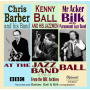 Barber, Ball & Bilk - At the Jazz Band Ball