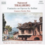 Thalberg, S. - Fantasies On Operas By Be