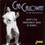 Calloway, Cab & His Orchestra - Who's the Swinginest Man