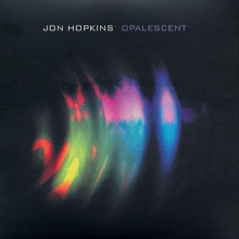 Hopkins, Jon - Opalescent