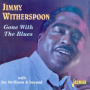 Witherspoon, Jimmy - Gone With the Blues