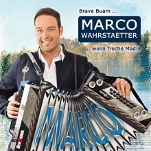 Wahrstaetter, Marco - Brave Buam Wolln Freche Madin