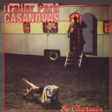Trailer Park Casanovas - So Charming