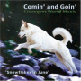 Comin' & Goin' - Snowflakes In June