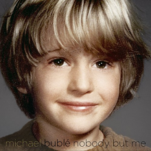 Buble, Michael - Nobody But Me