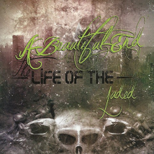 A Beautiful End - Life of the Jaded