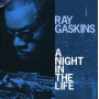 Gaskins, Ray - A Night In the Life