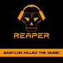 Reaper - Babylon Killed the Music