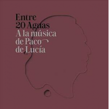 V/A - Entre 20 Aguas a La Musica De Paco De Lucia
