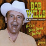 Wills, Bob & His Texas Pl - He's a Ding Dong Daddy