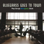 V/A - Bluegrass Goes To Town