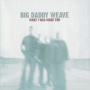 Big Daddy Weave - What I Was Made For