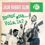 Jack Rabbit Slim - Rockin' With... Vol 1 & 2