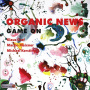 Organic News - Game On