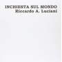 Luciani, Riccardo A. - Inchiesta