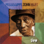 Hurt, Mississippi John - Live =Remastered=