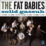 Fat Babies, the - Solid Gassuh