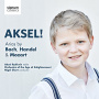 Rykkvin, Aksel - Aksel! Arias By Bach, Handel & Mozart