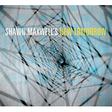 Maxwell, Shawn - Shawn Maxwell's New Tomorrow