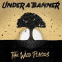 Under a Banner - Wild Places