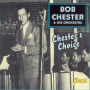 Chester, Bob & His Orchestra - Chester's Choice