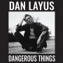 Layus, Dan - Dangerous Things
