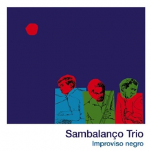 Sambalanco Trio - Improviso Negro