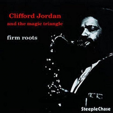 Jordan, Clifford - Firm Roots
