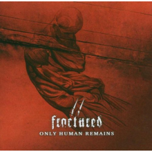 Fractured - Only Human Remains