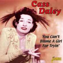Daley, Cass - You Can't Blame a Girl Fo