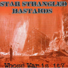 Star Strangled Bastards - Whose War is It?