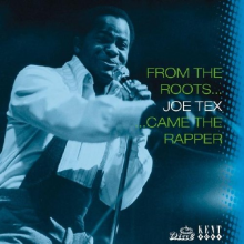 Tex, Joe - From the Roots Came the Rapper